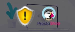 Prestashop faille sécurité 1,7