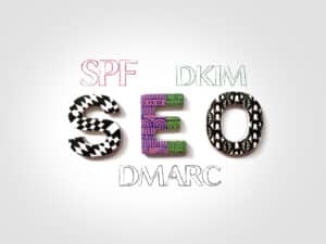 Protocoles Dmarc DPF DKIM et SEO